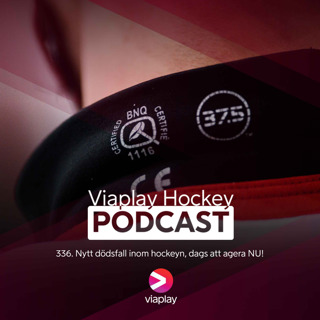 336. Viaplay Hockey Podcast – Nytt dödsfall inom hockeyn, dags att agera NU!