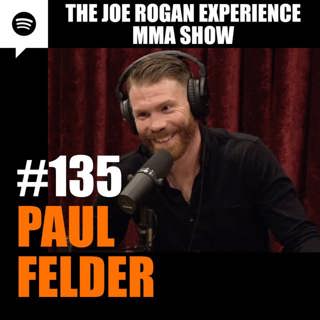 JRE MMA Show #135 with Paul Felder