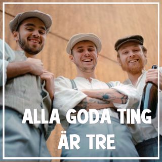 Alla goda ting är tre