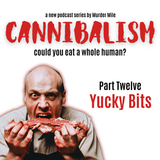 Cannibalism #12 The Yucky Bits