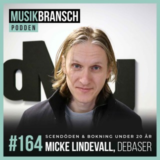 164. Scendöden & bokning under 20 år - Micke Lindevall, Debaser [Kort]