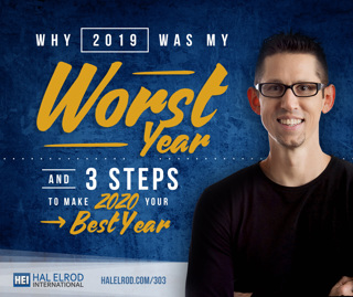 303: Why 2019 Was My Worst Year (And 3 Steps to Make 2020 Your Best Year)