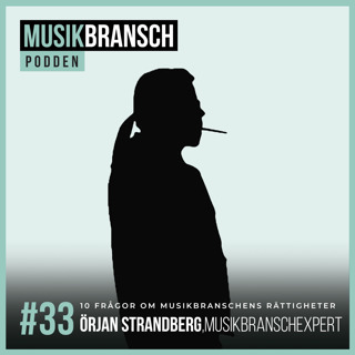 32. 10 frågor om rättigheter inom musik - Örjan Strandberg, musikbranschexpert