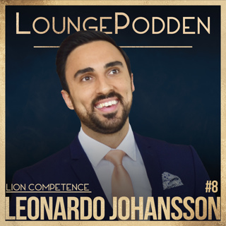 #8 - Leonardo Johansson, Lion Competence - Flerstegsmodeller, stjärnsäljarens drivkrafter, prestationsångest och säljsnack