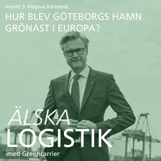 #5 Magnus Kårestedt – Hur blev Göteborgs hamn grönast i Europa?