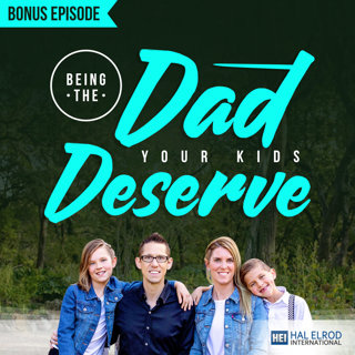 Bonus Episode: Being the Dad Your Kids Deserve