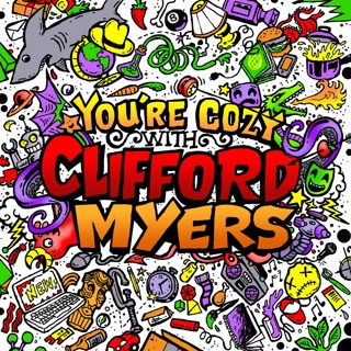 You're Cozy with Clifford Myers