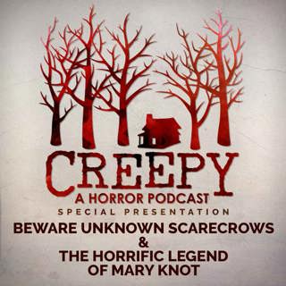 Beware Unknown Scarecrows & The Horrific Legend of Mary Knot