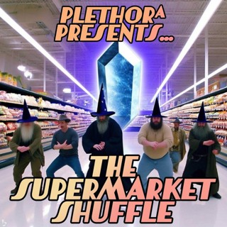 Plethora Presents: The Supermarket Shuffle