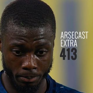 Arsecast Extra Episode 413 - 30.04.2021