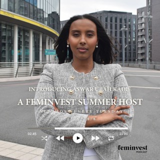 190. Feminvest Summer Talk: Aswar Ubah Kadiè