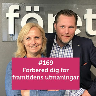 #169: Förbered dig för framtidens utmaningar