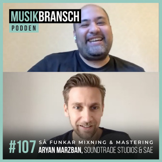 107. Så funkar mixning & mastering - Aryan Marzban, Soundtrade Studios & SAE