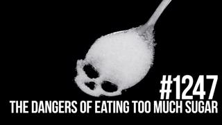 1247: The Dangers of Eating Too Much Sugar