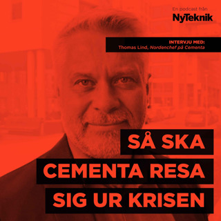 #67 - Thomas Lind, chef för cement för Heidelberg Cement norra Europa, gästar Ny Tekniks podcast. Allt om cementkrisen och framtiden för Cementa i Sverige