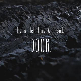 77: Even Hell Has A Front Door