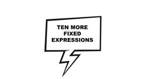 285. Ten More Fixed Expressions (with Paul Taylor)