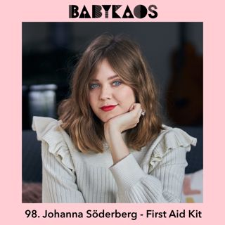 98. Johanna Söderberg & deras First Aid Kid 🤰