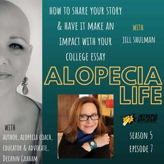 S5E7 How to Share Your Story & Have It Make An Impact with your College Essay, with Jill Shulman