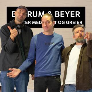 Berrum & Beyer snakker om greier