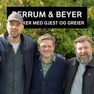 Berrum & Beyer snakker om greier