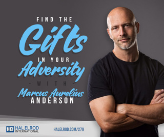 279: Find the Gifts in Your Adversity with Marcus Aurelius Anderson