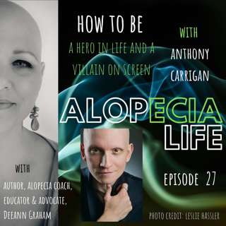 E027 How to Be a Hero in Life & a Villain on Screen with Anthony Carrigan