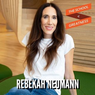 716 Build a Purpose Driven Business, Education, and Life with WeWork Co-Founder Rebekah Neumann