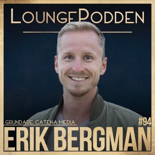 #94 - Erik Bergman, Catena Media: Casinoentreprenören som tjänade en halv miljard