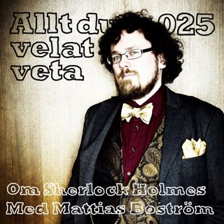 025 Om Sherlock Holmes med Mattias Boström