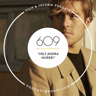 609. ”Helt andra nivåer” 