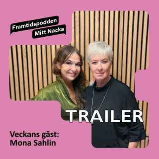 Framtidspodden - Mitt Nacka, med Mona Sahlin (trailer)