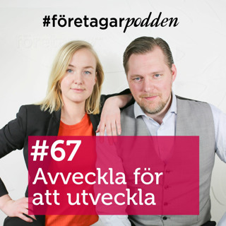 Avveckla för att utveckla! #företagarpodden67