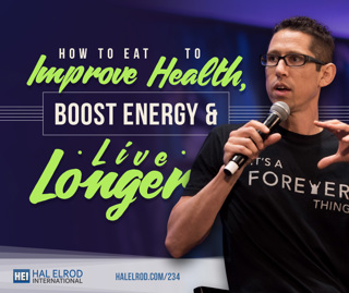 234: How to Eat to Improve Health, Boost Energy & Live Longer