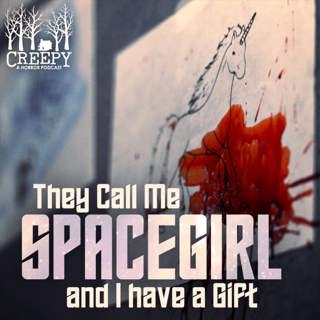 They Call Me Spacegirl and I Have A Gift