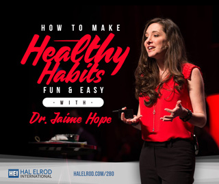 280: How to Make Healthy Habits Fun & Easy with Dr. Jaime Hope