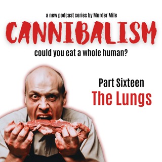 Cannibalism #16 The Lungs