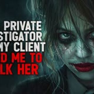I'm a Private Investigator, and my client asked me to stalk her. It only got weirder from there.