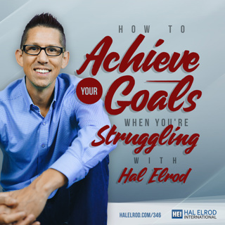 346: How to Achieve Your Goals When You're Struggling