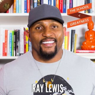 415 Ray Lewis on Success and The Mindset of True Greatness