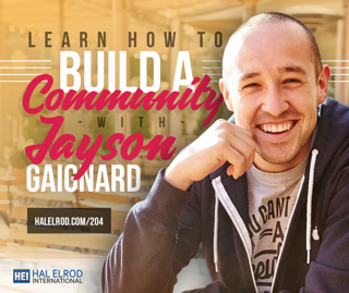 204: Learn How to Build a Community with Jayson Gaignard
