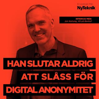 #28 - Jon Karlung, vd på Bahnhof, om varför han aldrig slutar slåss för nätneutralitet, rätt till digital anonymitet och aldrig räds en konflikt.