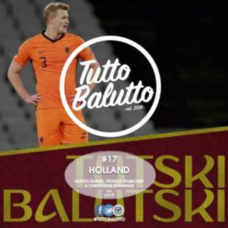 Tutski Balutski #17 – Holland