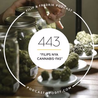 443. "Filips nya cannabis-fas"