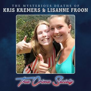 The Mysterious Deaths of Kris Kremers & Lisanne Froon | 10 Year Anniversary 