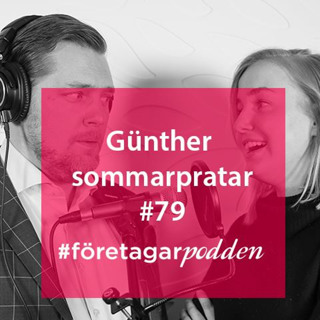 Günther sommarpratar! #företagarpodden79