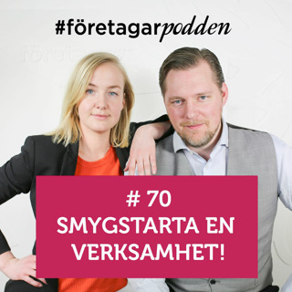 Smygstarta en verksamhet! #företagarpodden70