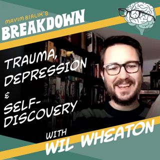 Revisit: Trauma, Depression & Self-Discovery, with Wil Wheaton