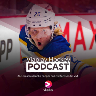 348. Viaplay Hockey Podcast – Rasmus Dahlin hänger på Erik Karlsson till VM.