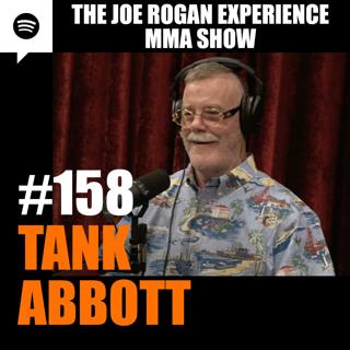 JRE MMA Show #158 with Tank Abbott